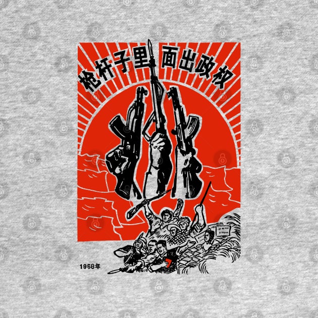 Political Power Grows From The Barrel Of A Gun - Historical Chinese Propaganda, Communist, Socialist by SpaceDogLaika